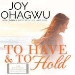 To Have & To Hold, Joy Ohagwu