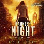 Darkest Night A Post-Apocalyptic Survival Thriller, Kyla Stone