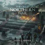 The Great Northern War, James E. Wisher