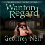 Wanton Regard, Geoffrey Neil