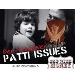 Patti Issues and Bad with Money, Ben Rimalower