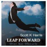 Leap Forward, Scott K Harris