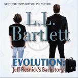 Evolution: Jeff Resnick's Backstory, L.L. Bartlett