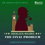 The Final Problem Sherlock Holmes, Sir Arthur Conan Doyle