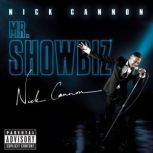 Nick Cannon: Mr. Showbiz, Nick Cannon