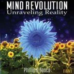 Mind Revolution Unraveling Reality (I & IV)
