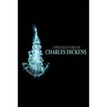 Christmas Stories, Charles Dickens