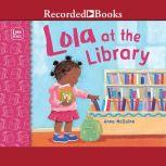 Lola at the Library, Anna McQuinn