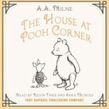 The House at Pooh Corner - Winnie-the-Pooh Book #4 - Unabridged, A.A. Milne