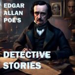 Edgar Allan Poe's Detective Stories, Edgar Allan Poe