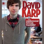 David Karp The Mastermind behind Tumblr, Karen Latchana Kenney