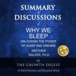 Summary & Discussions of Why We Sleep By Matthew Walker, PhSummary & Discussions of Why We Sleep By Matthew Walker, PhD: Unlocking the Power of Sleep and DreamsD: Unlocking the Power of Sleep and Dreams