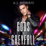 The Gods of Greyfall Collection, A.J. Norris