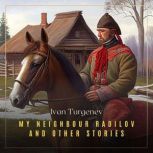 My Neighbour Radilov and Other Stories, Ivan Turgenev