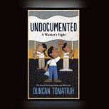 Undocumented: A Worker's Fight, Duncan Tonatiuh