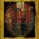 A Christmas Carol A Radio Play Based on Charles Dickens Classic Short Story, Charles Dickens, script by Shane Salk