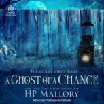 A Ghost of a Chance, H.P. Mallory