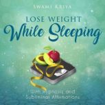 Lose Weight While Sleeping, Swami Kriya