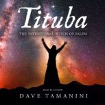 Tituba The Intentional Witch Of Salem, Dave Tamanini