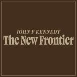 The New Frontier, John F Kennedy