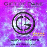 Gift of Dane - Volume One A Crabapple Gang Adventure, David C. Baxter
