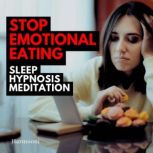 Stop Emotional Eating Sleep Hypnosis Meditation, Harmooni