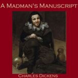 A Madman's Manuscript, Charles Dickens