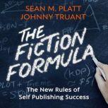 The Fiction Formula The New Rules of Self Publishing Success, Sean Platt
