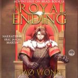 A Royal Ending A New Adult LitRPG Fantasy, Tao Wong