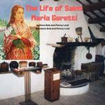 The Life of Saint Maria Goretti, Bob and Penny Lord