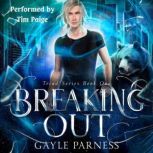 Breaking Out: Triad Series Book 1, Gayle Parness
