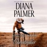 Long, Tall Texans: Christopher, Diana Palmer
