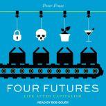 Four Futures Life After Capitalism, Peter Frase