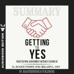 Summary of Getting to Yes: Negotiating Agreement Without Giving In by Roger Fisher, Readtrepreneur Publishing