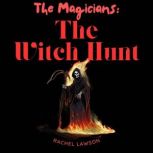 The Witch Hunt a short historical Magicians story, Rachel Lawson