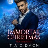 Immortal Christmas Steamy Paranormal Romance, Tia Didmon