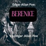 Edgar Allen Poe:  Berenice A creepy story about total obsession and teeth, Edgar Allen Poe