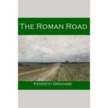 The Roman Road, Kenneth Grahame