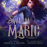 Swarm Magic, Sarah K. L. Wilson