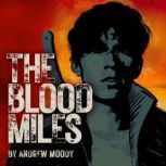 The Blood Miles, Andrew Moody