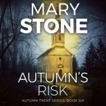Autumn's Risk, Mary Stone