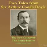 Two Tales from Sir Arthur Conan Doyle, Sir Arthur Conan Doyle