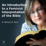 An Introduction to a Feminist Interpretation of the Bible, Barbara E. Reid