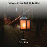 Princess in the Jack-O-Lantern, D.S.Pais