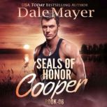 SEALs of Honor: Cooper Book 6: SEALs of Honor, Dale Mayer