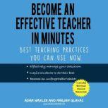 Become an Effective Teacher in Minutes Best Teaching Practices You Can Use Now