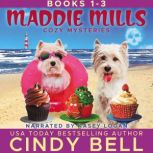 Maddie Mills Cozy Mysteries Books 1-3, Cindy Bell