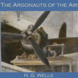 The Argonauts of the Air, H. G. Wells