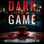 Dark Game, Michael Robertson Jr