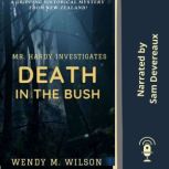 Death in the Bush Mr. Hardy Investigates, Wendy M. Wilson